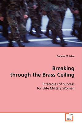 Breaking Through the Brass Ceiling (Paperback)