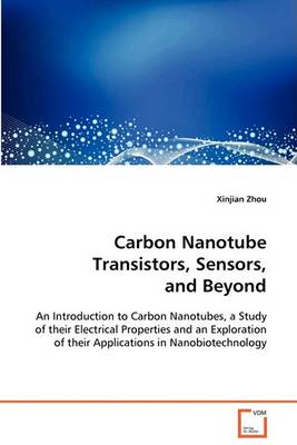 Carbon Nanotube Transistors, Sensors, and Beyond (Paperback)