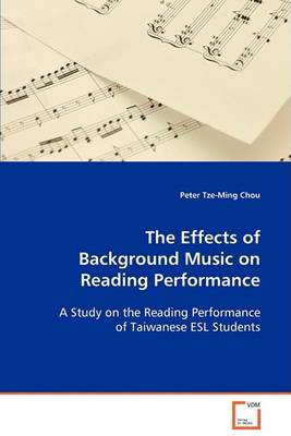 The Effects of Background Music on Reading Performance (Paperback)