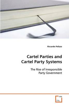 Cartel Parties and Cartel Party Systems (Paperback)