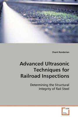 Advanced Ultrasonic Techniques for Railroad Inspections (Paperback)