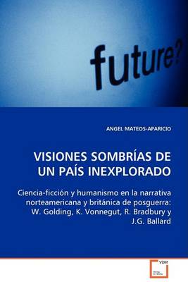 Visiones Sombrias de Un Pais Inexplorado (Paperback)