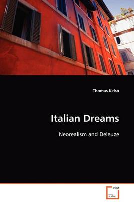 Italian Dreams: Neorealism and Deleuze (Paperback)