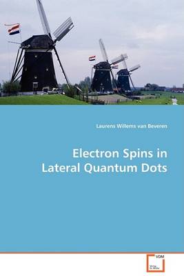 Electron Spins in Lateral Quantum Dots (Paperback)