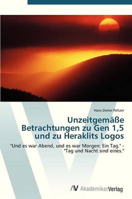 Unzeitgemasse Betrachtungen Zu Gen 1,5 Und Zu Heraklits Logos (Paperback)