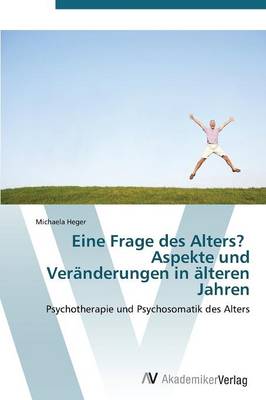Eine Frage Des Alters? Aspekte Und Veranderungen in Alteren Jahren (Paperback)