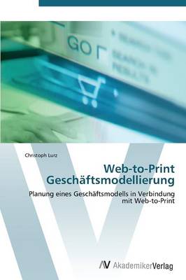 Web-To-Print Geschaftsmodellierung (Paperback)
