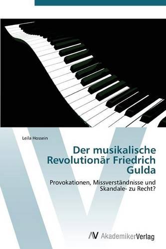 Der Musikalische Revolutionar Friedrich Gulda (Paperback)