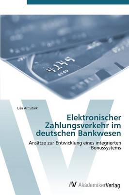 Elektronischer Zahlungsverkehr Im Deutschen Bankwesen (Paperback)