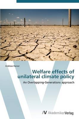 Welfare Effects of Unilateral Climate Policy (Paperback)