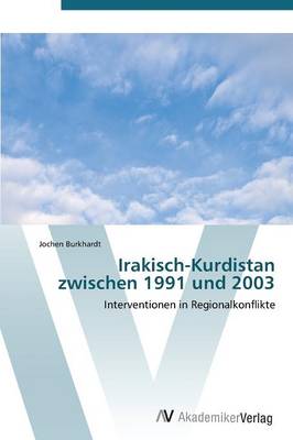 Irakisch-Kurdistan Zwischen 1991 Und 2003 (Paperback)