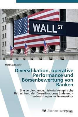 Diversifikation, Operative Performance Und Borsenbewertung Von Banken (Paperback)