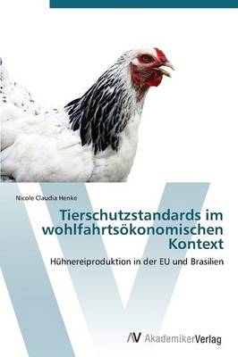 Tierschutzstandards Im Wohlfahrtsokonomischen Kontext (Paperback)