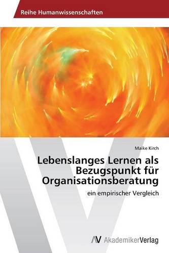 Lebenslanges Lernen als Bezugspunkt fur Organisationsberatung (Paperback)