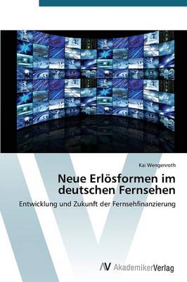 Neue Erlosformen Im Deutschen Fernsehen (Paperback)