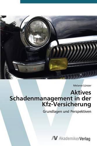Aktives Schadenmanagement in Der Kfz-Versicherung (Paperback)
