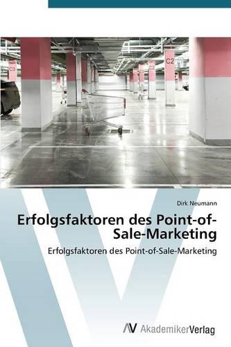 Erfolgsfaktoren Des Point-Of-Sale-Marketing (Paperback)