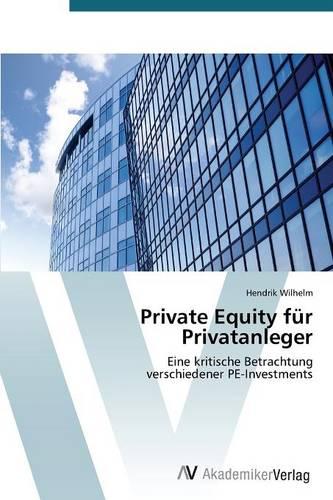 Private Equity Fur Privatanleger (Paperback)