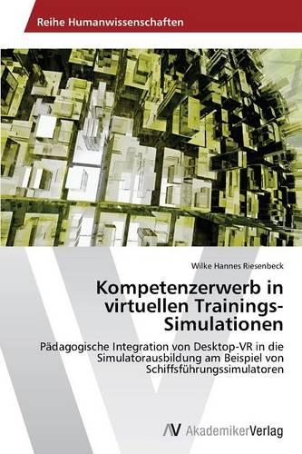 Kompetenzerwerb in Virtuellen Trainings-Simulationen (Paperback)