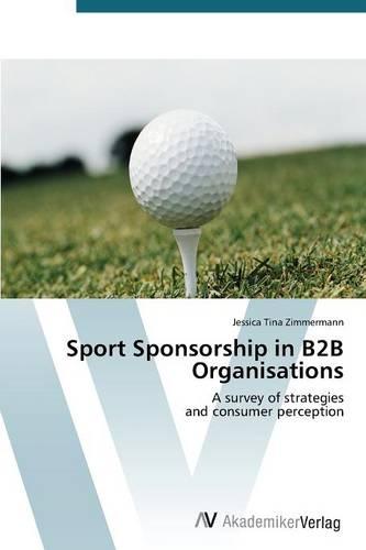 Sport Sponsorship in B2B Organisations (Paperback)