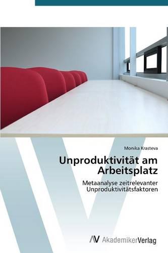 Unproduktivitat Am Arbeitsplatz (Paperback)