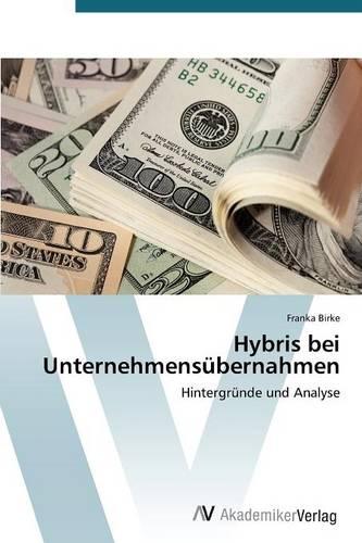 Hybris Bei Unternehmensubernahmen (Paperback)