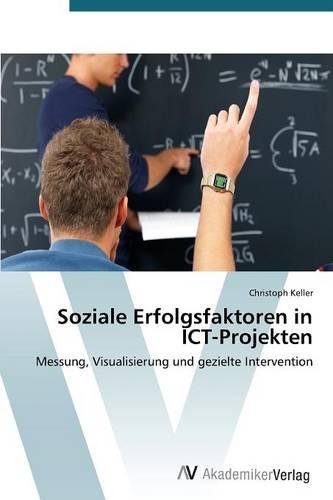 Soziale Erfolgsfaktoren in Ict-Projekten (Paperback)