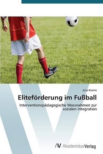 Eliteforderung Im Fussball (Paperback)