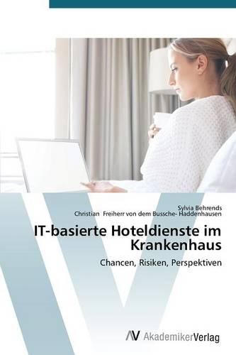 It-Basierte Hoteldienste Im Krankenhaus (Paperback)
