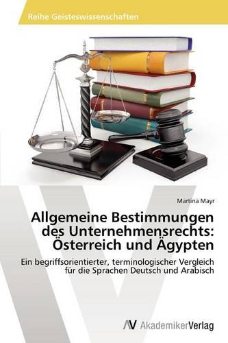Allgemeine Bestimmungen Des Unternehmensrechts: Osterreich Und Agypten (Paperback)