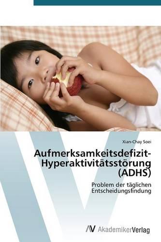 Aufmerksamkeitsdefizit-Hyperaktivitatsstoerung (ADHS) (Paperback)
