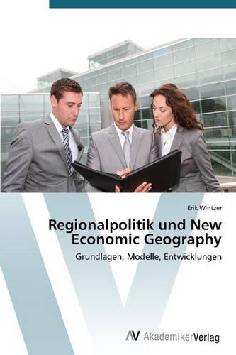 Regionalpolitik Und New Economic Geography (Paperback)