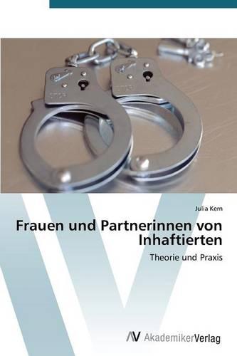 Frauen Und Partnerinnen Von Inhaftierten (Paperback)