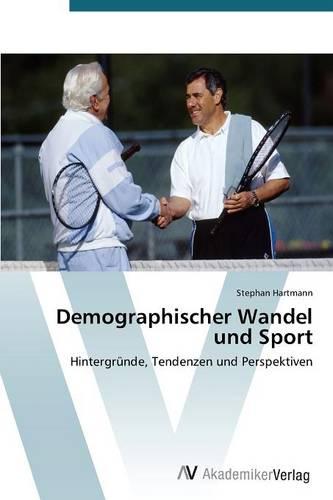 Demographischer Wandel Und Sport (Paperback)
