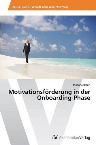 Motivationsforderung in Der Onboarding-Phase (Paperback)