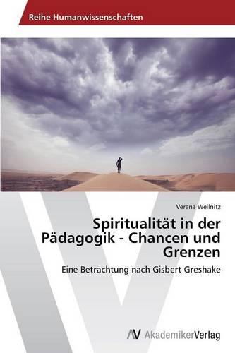 Spiritualitat in Der Padagogik - Chancen Und Grenzen (Paperback)