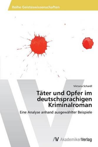 Tater Und Opfer Im Deutschsprachigen Kriminalroman (Paperback)