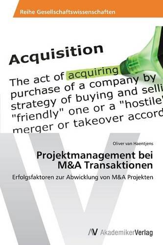 Projektmanagement Bei M&A Transaktionen (Paperback)