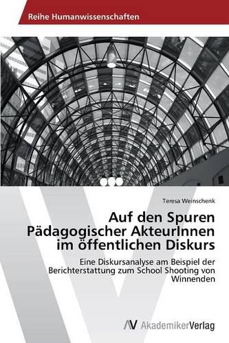 Auf Den Spuren Padagogischer Akteurinnen Im Offentlichen Diskurs (Paperback)