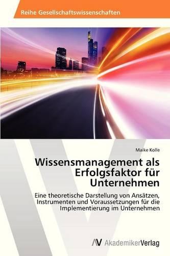 Wissensmanagement ALS Erfolgsfaktor Fur Unternehmen (Paperback)