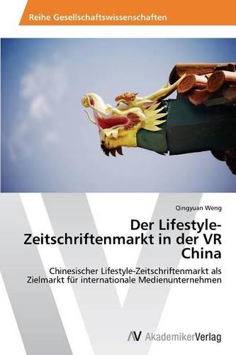 Der Lifestyle-Zeitschriftenmarkt in Der VR China (Paperback)