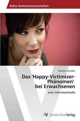Das 'Happy-Victimizer-Phanomen' Bei Erwachsenen (Paperback)