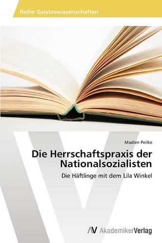 Die Herrschaftspraxis Der Nationalsozialisten (Paperback)