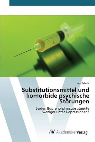 Substitutionsmittel Und Komorbide Psychische Storungen (Paperback)