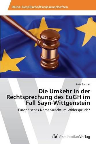 Die Umkehr in Der Rechtsprechung Des Eugh Im Fall Sayn-Wittgenstein (Paperback)