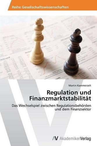 Regulation Und Finanzmarktstabilitat (Paperback)