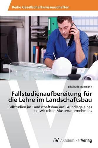 Fallstudienaufbereitung Fur Die Lehre Im Landschaftsbau (Paperback)