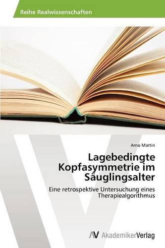 Lagebedingte Kopfasymmetrie Im Sauglingsalter (Paperback)