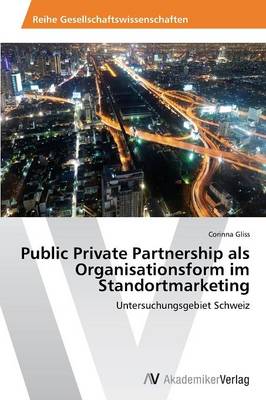 Public Private Partnership ALS Organisationsform Im Standortmarketing (Paperback)