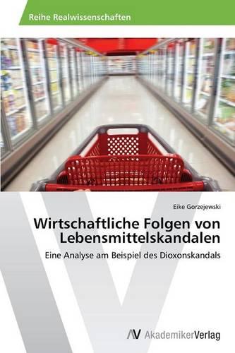 Wirtschaftliche Folgen Von Lebensmittelskandalen (Paperback)